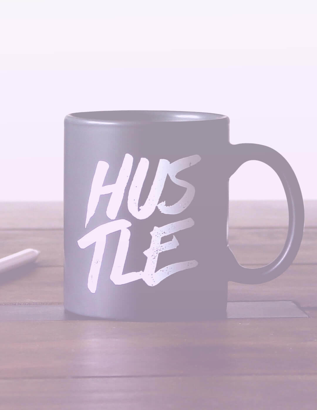 a cup with word hustle written on it as an idea for boring life