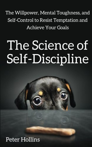 Book cover of "The Science of Self-Discipline" by Peter Hollins